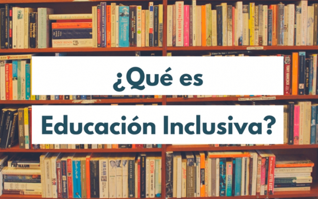 ¿Qué es la educación inclusiva?