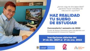 El Fondo de Apoyo Financiero para Estudiantes con Discapacidad en Educación Superior abre desde ya la primera convocatoria 2022.