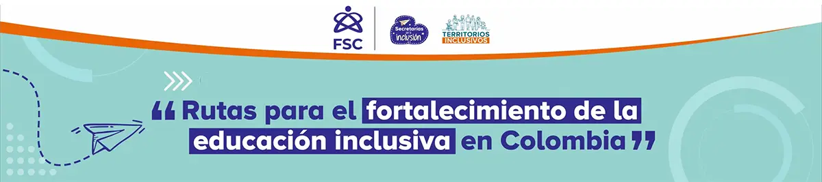 Imagen con texto: Convocatoria para participar en la agenda 'Rutas para el fortalecimiento de la educación inclusiva en Colombia'